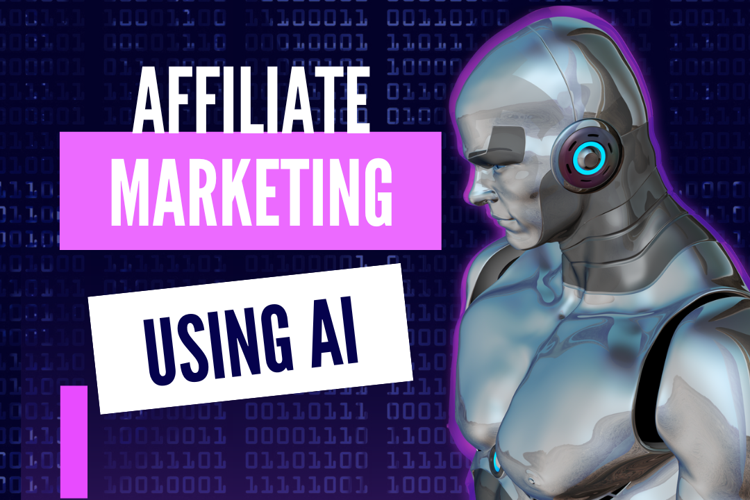 How to Earn Smart Money from Affiliate Marketing Using AI